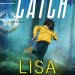 The Catch (US Marshals Book #3) ~ by Lisa Harris