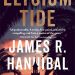 Elysium Tide – by James R. Hannibal